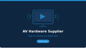 AV hardware supplier selection for professional audio visual equipment and system integration