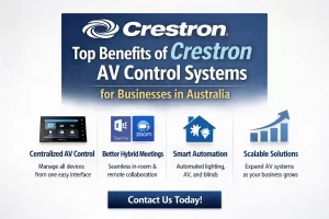 Crestron AV control systems benefits for businesses including centralized control, hybrid meetings, automation, and scalable AV solutions.